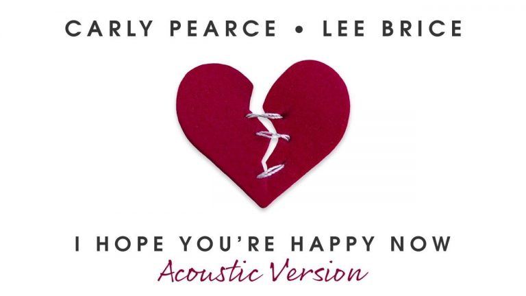 Carly Pearce, Lee Brice – I Hope You’re Happy Now (Acoustic Version / Audio)