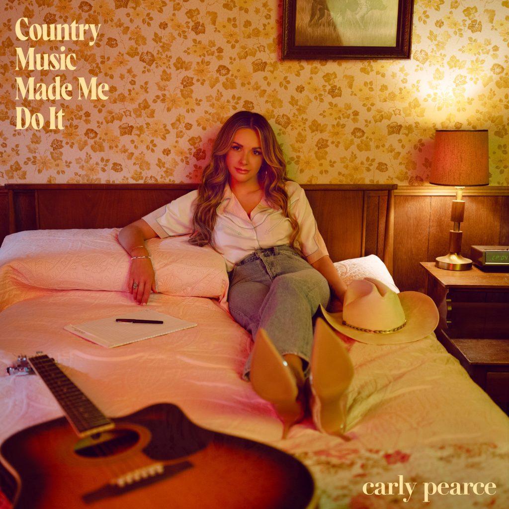 Carly Pearce "Country Music Made Me Do It" available now